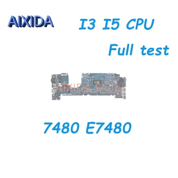AIXIDA CN-0MP2YX CN-0R0YRF CN-063J06 CAZ20 לה-E132P הראשי לוח Dell Latitude 7480 E7480 לוח אם מחשב נייד I3 I5 CPU DDR4